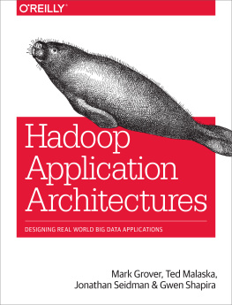 Grover Mark - Hadoop Application Architectures: Designing Real-World Big Data Applications