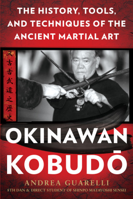 Guarelli - Okinawan Kobudo: The History, Tools, and Techniques of the Ancient Martial Art