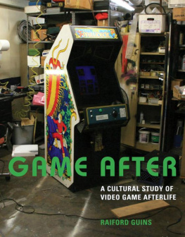 Guins Game after : a cultural study of video game afterlife