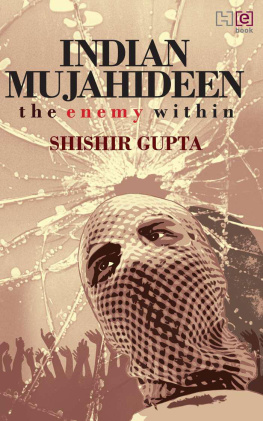 Gupta - The Indian Mujahideen: Tracking The Enemy Within