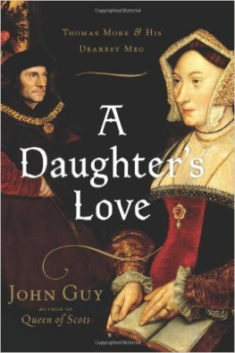 Roper Margaret More - A daughters love : Thomas More and his dearest Meg