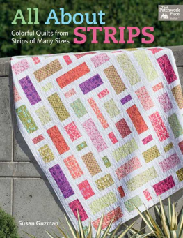 Guzman - All about strips : colorful quilts from strips of many sizes