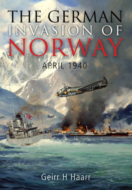 Geirr H. Haarr - The German Invasion of Norway : April 1940