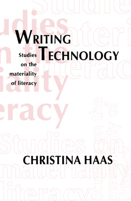 Haas - Writing Technology : Studies on the Materiality of Literacy