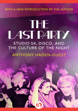 Haden-Guest - The Last Party: Studio 54, Disco, and the Culture of the Night