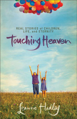 Hadley Touching heaven : real stories of children, life, and eternity