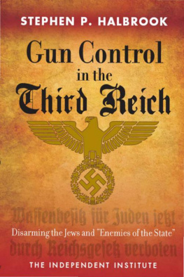 Halbrook - Gun Control in the Third Reich: Disarming the Jews and Enemies of the State