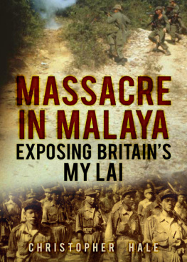 Hale - Massacre in Malaya : exposing Britains My Lai