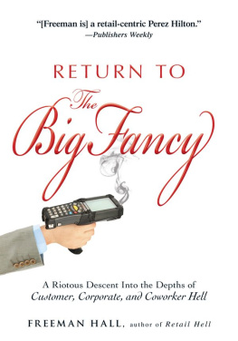 Hall - Return to the Big Fancy : [a riotous descent into the depths of customer, corporate, and coworker hell]
