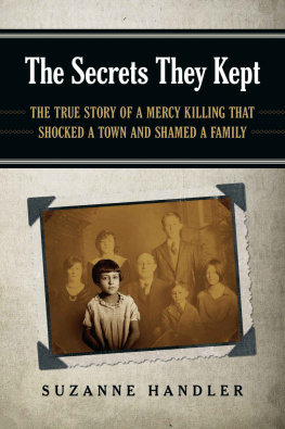 Handler - The secrets they kept : the true story of a mercy killing that shocked a town and shamed a family