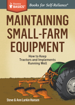 Hansen Steve - Maintaining Small-Farm Equipment: How to Keep Tractors and Implements Running Well. A Storey BASICS® Title