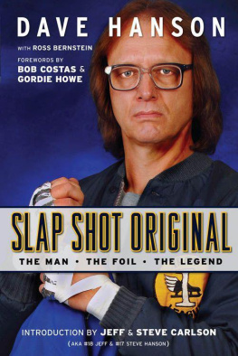 Dave Hanson - Slap shot original : the man, the foil, and the legend