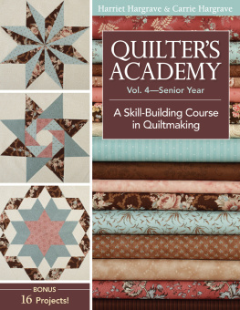 Hargrave Harriet Senior Year: A Skill Building Course in Quiltmaking