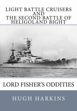 Harkins - Light Battle Cruisers and The Second Battle of Heligoland Bight: Lord Fishers Oddities