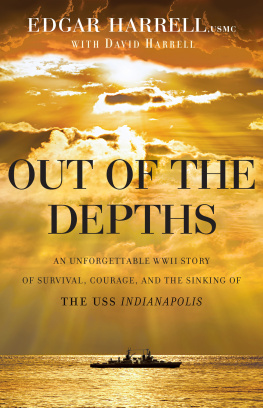 Harrell Edgar Out of the depths : an unforgettable WWII story of survival, courage, and the sinking of the USS Indianapolis