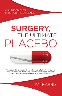 Harris - Surgery, The Ultimate Placebo: A Surgeon Cuts Through the Evidence