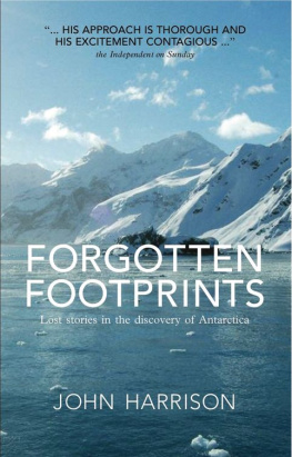 Harrison - Forgotten footprints : lost stories in the discovery of Antarctica