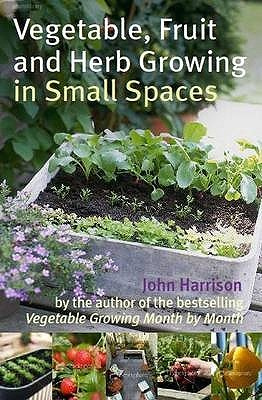 Harrison - Vegetable, fruit and herb growing in small spaces