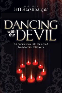 Harshbarger Dancing with the Devil : an honest look into the occult from former followers