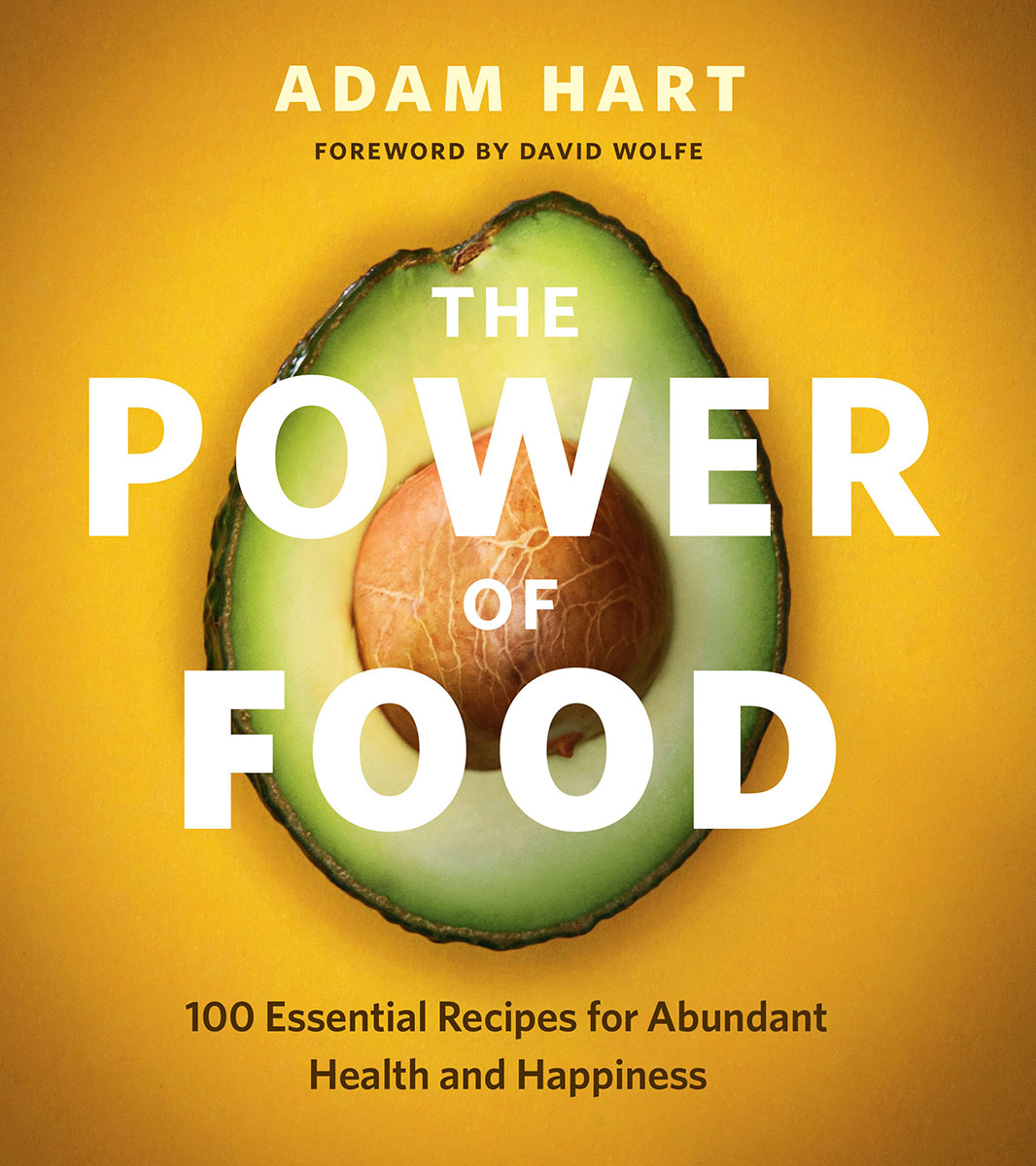THE POWER OF FOOD Copyright 2013 by Adam Hart Whitecap Books All - photo 1