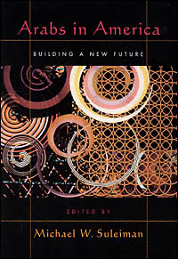 title Arabs in America Building a New Future author Suleiman - photo 1