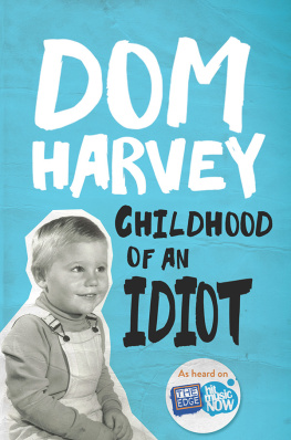 Harvey Childhood of an idiot