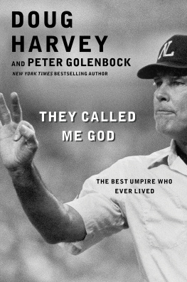 Harvey Doug - They called me god : the best umpire who ever lived