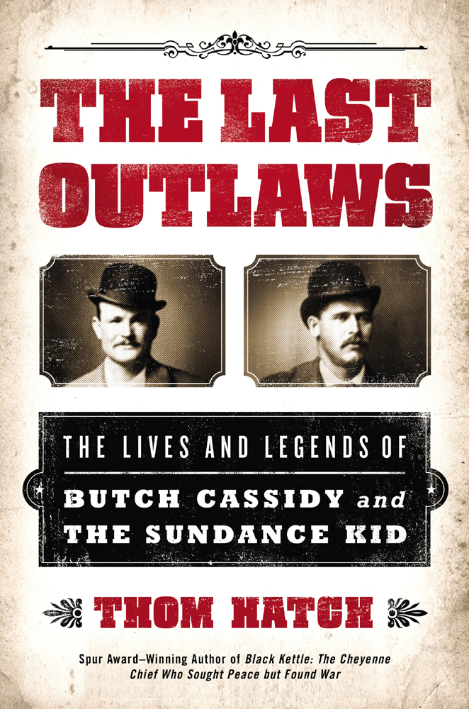 THE LAST OUTLAWS OTHER BOOKS BY THOM HATCH Osceola and the Great Seminole - photo 1