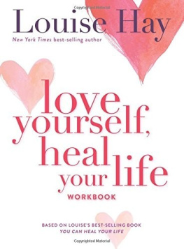 Hay Louise L. Love yourself, heal your life workbook