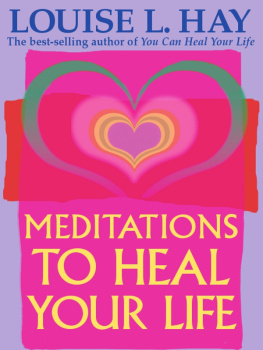 Hay - Meditations to heal your life