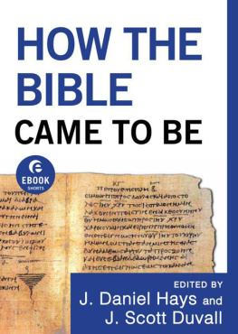 Hays Daniel J - How the Bible Came to Be