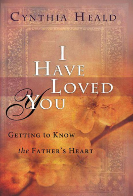 Heald - I have loved you : getting to know the Fathers heart