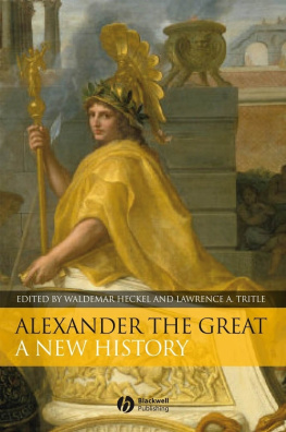 Waldemar Heckel (editor) Alexander the Great: A New History