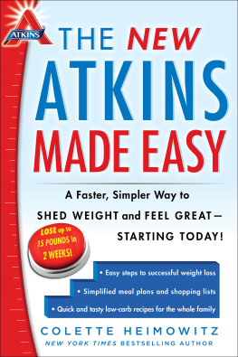 Heimowitz The New Atkins Made Easy: A Faster, Simpler Way to Shed Weight and Feel Great -- Starting Today!