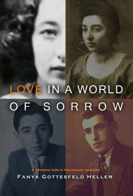Heller - Love in a World of Sorrow: A Teenage Girls Holocaust Memoirs