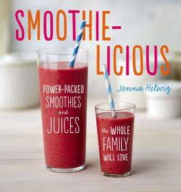 Helwig - Smoothie-licious : power-packed smoothies and juices the whole family will love