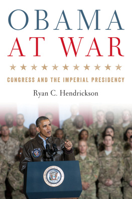 Hendrickson Ryan C. - Obama at war : Congress and the imperial presidency