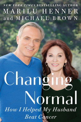 Henner Marilu Changing normal : how I helped my husband beat cancer