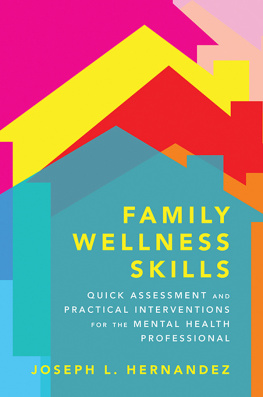 Hernandez Family wellness skills : quick assessment and practical interventions for the mental health professional