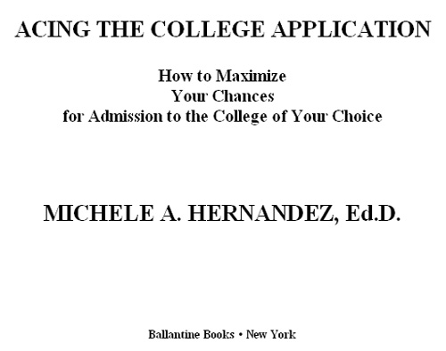 Acing the college application how to maximize your chances for admission to the college of your choice - image 2