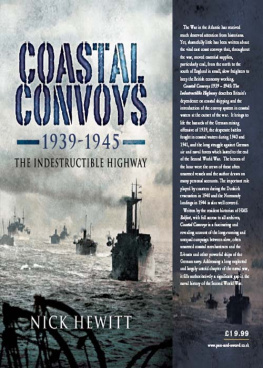 Hewitt Coastal Convoys 1939 – 1945: The Indestructible Highway