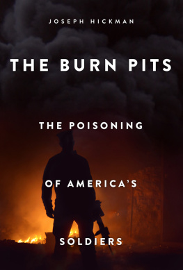 Joseph Hickman - The burn pits : the poisoning of Americas soldiers