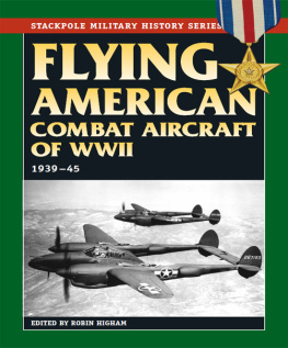 Higham Robin - Flying American combat aircraft of World War II : vol 1 1939-1945
