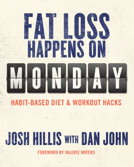 Hillis Josh - Fat Loss Happens on Monday: Habit-Based Diet and Workout Hacks