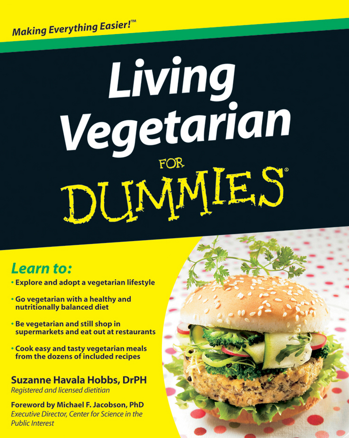 Living Vegetarian For Dummies by Suzanne Havala Hobbs DrPH MS RD Foreword by - photo 1