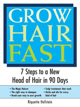 Hofstein - Grow hair fast : 7 steps to a new head of hair in 90 days