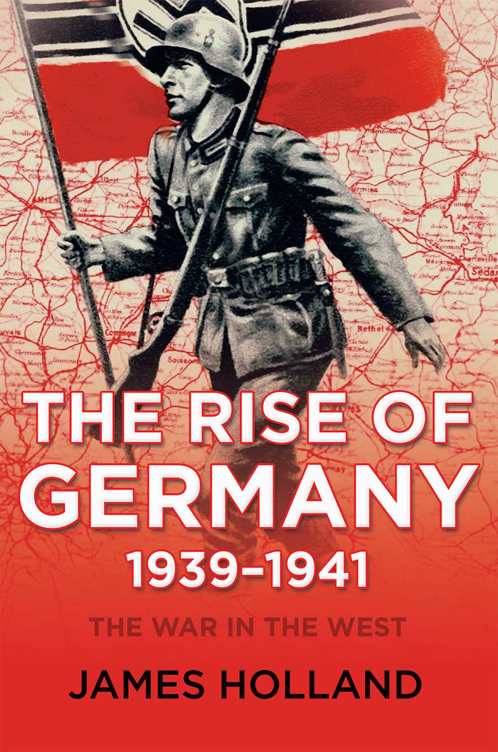 The Rise of Germany 19391941 Also by James Holland Non-fiction FORTRESS - photo 1