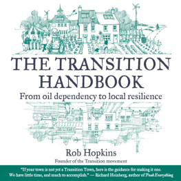 Rob Hopkins The transition handbook : from oil dependency to local resilience
