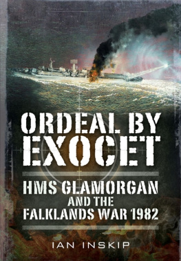 Inskip Ordeal by Exocet : HMS Glamorgan and the Falklands War 1982