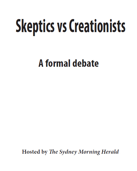 Skeptics vs Creationists A Formal Debate First printing October 2006 Second - photo 1